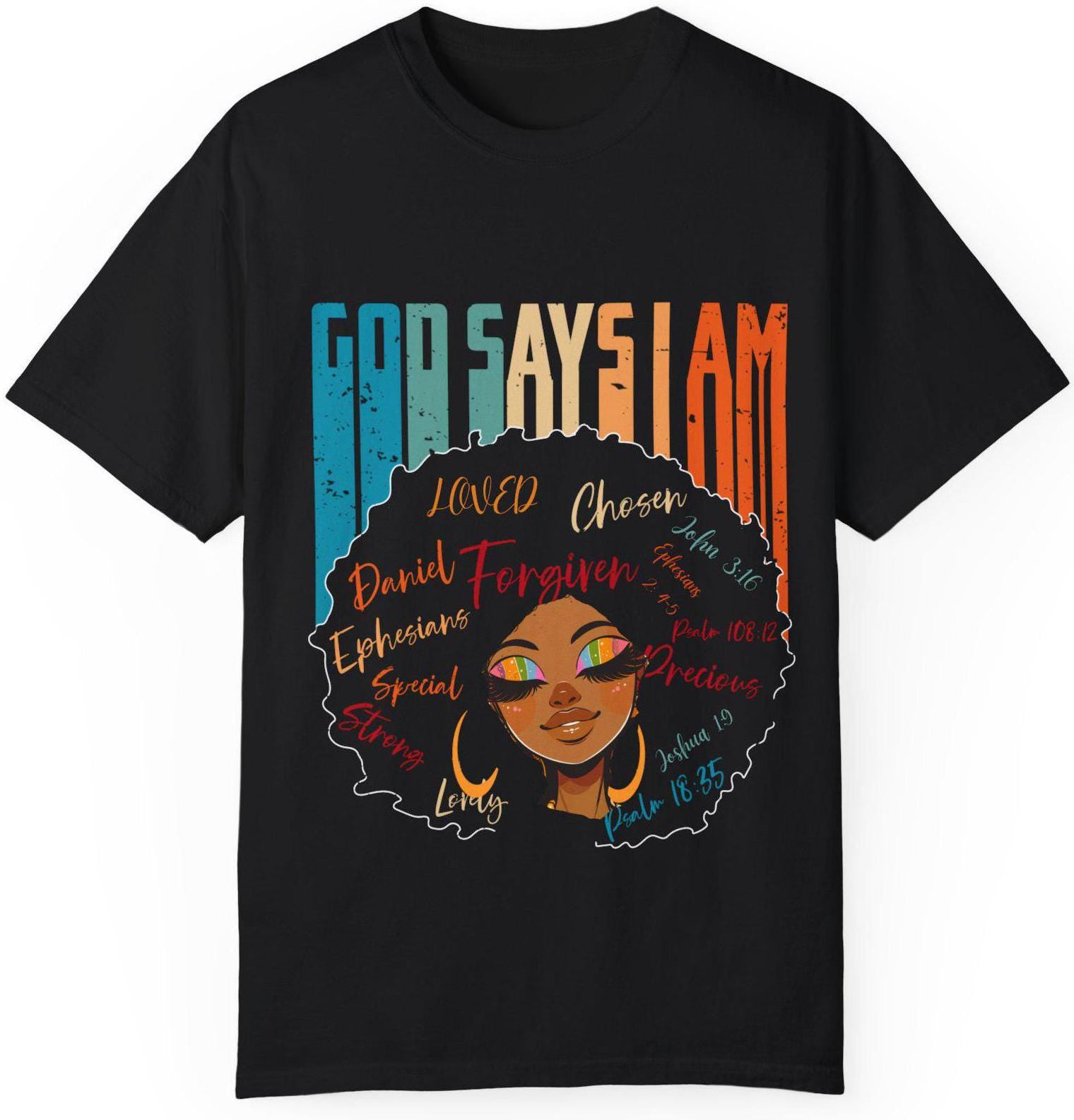 God Says I Am T-Shirt