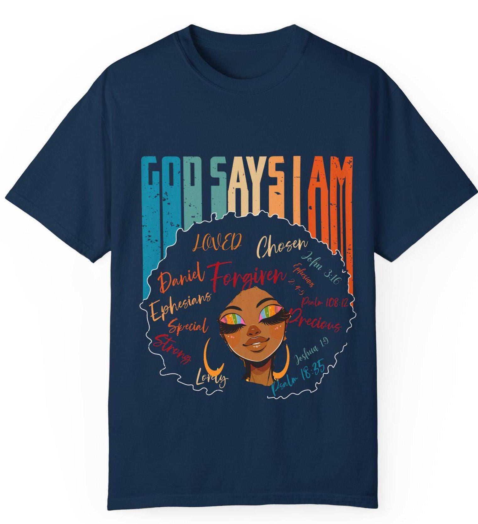 God Says I Am T-Shirt