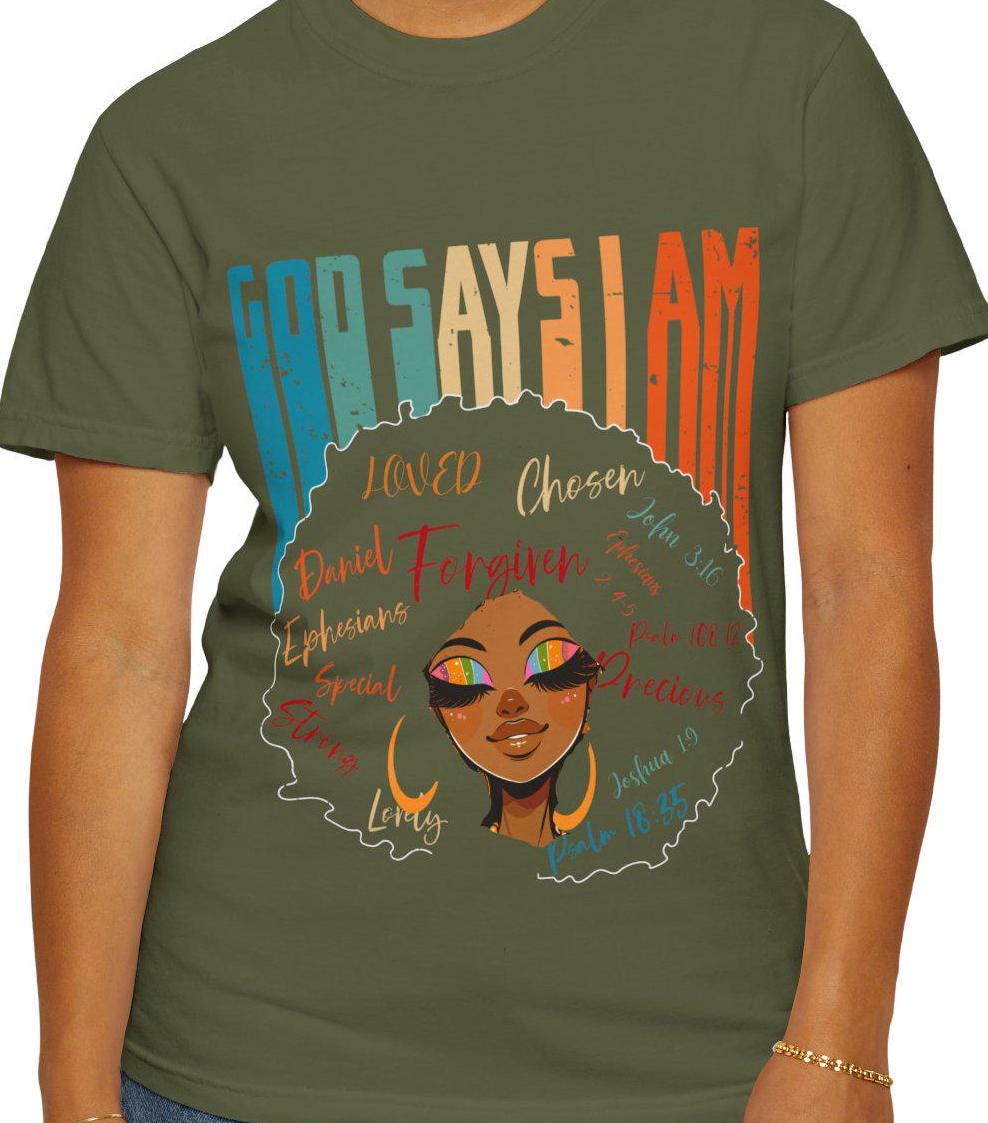 God Says I Am T-Shirt